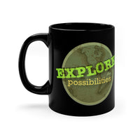 Explore the Possibilities 11oz Black Mug