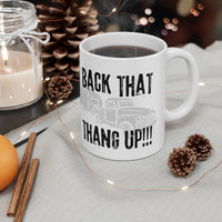 Back that thang up! Ceramic Mug