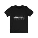 Planned dem ick Unisex Jersey Short Sleeve Tee