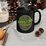 Explore the Possibilities 11oz Black Mug