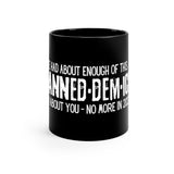 Planned dem ick 11oz Black Mug