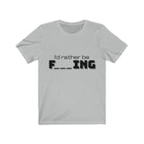 I'd rather be fishing TEE