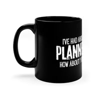 Planned dem ick 11oz Black Mug